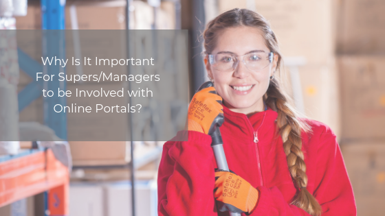 Why Is It Important For Supers/Managers to be Involved with Online Portals?